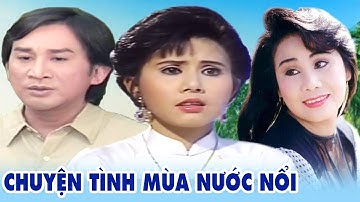 Cải Lương Kim Tử Long Tài Linh Siêu Hay - Cải Lương Xã Hội " CHUYỆN TÌNH MÙA NƯỚC NỔI "