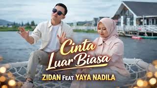 Download Lagu Cinta Luar Biasa(Zidan Feat Yaya Nadila) FULL LIRIK #musik #cinta MP3