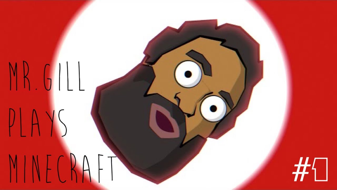 Mr.Gill PLAYS MINECRAFT Ep...1 - In the Bennigingings