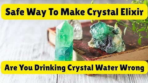 How To Make Crystal Elixir Safely | Crystal Water Truth, Benefits & Dangers Explained