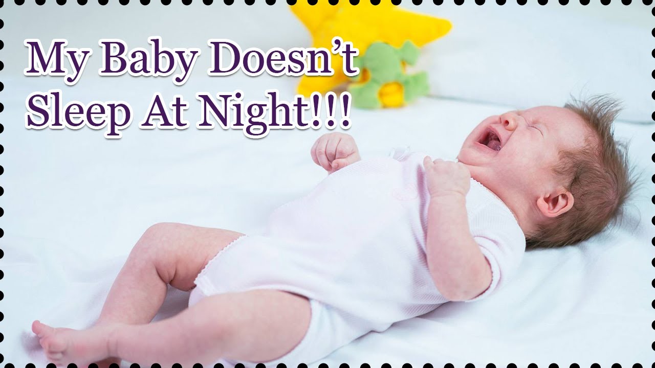 My Baby Doesn T Sleep At Night How To Deal With Baby Not Sleeping Life Tips 2021 Youtube