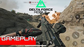 Delta Force Mobile - Gameplay Walkthrough On Android