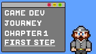 Game Dev Journey: First Step