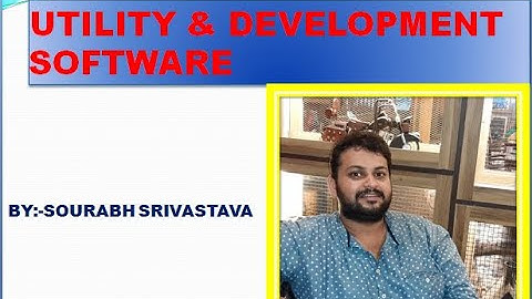 Topic:- UTILITY & DEVELOPMENT SOFTWARE | Subject:- Computer(CBSE) | Class:- V | SOURABH SRIVASTAVA