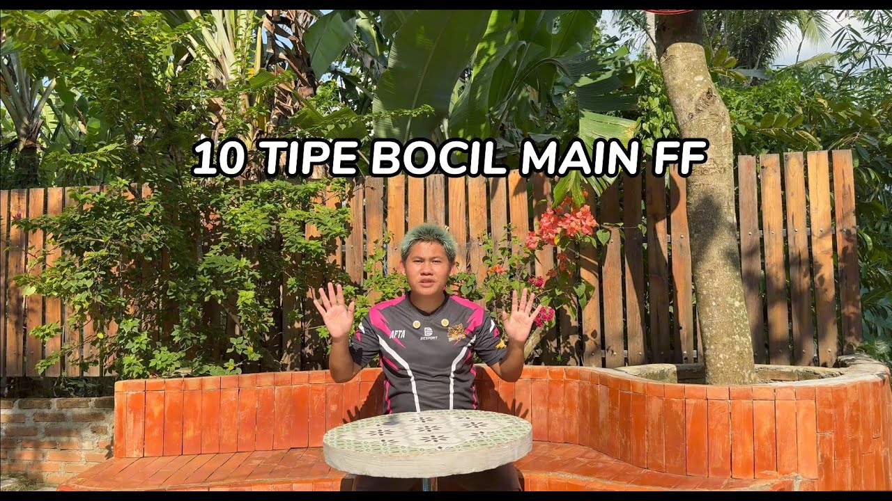 10 TIPE BOCIL MAIN FF