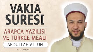 Vakia suresi anlamı dinle Abdullah Altun (Vakia suresi arapça yazılışı okunuşu ve meali)