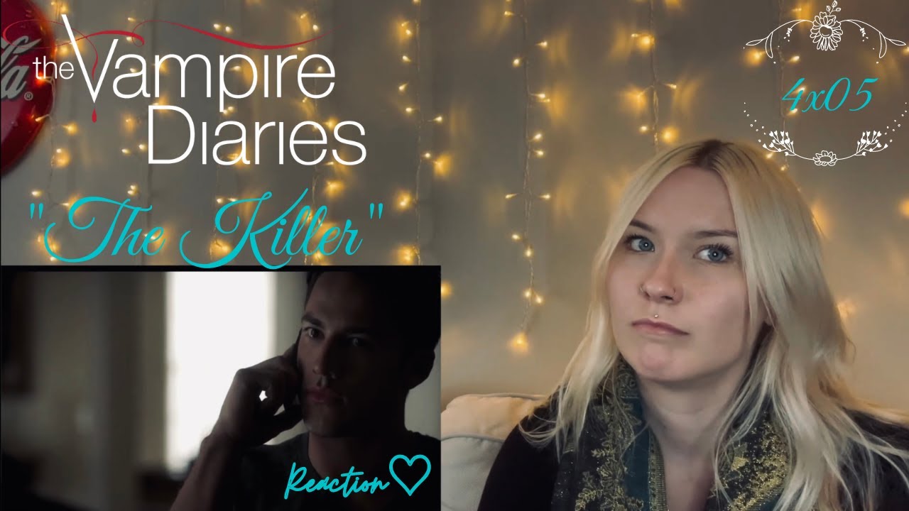 Реакция на 5-ю серию 4-го сезона сериала «Дневники вампира» — эпизод «Убийца».