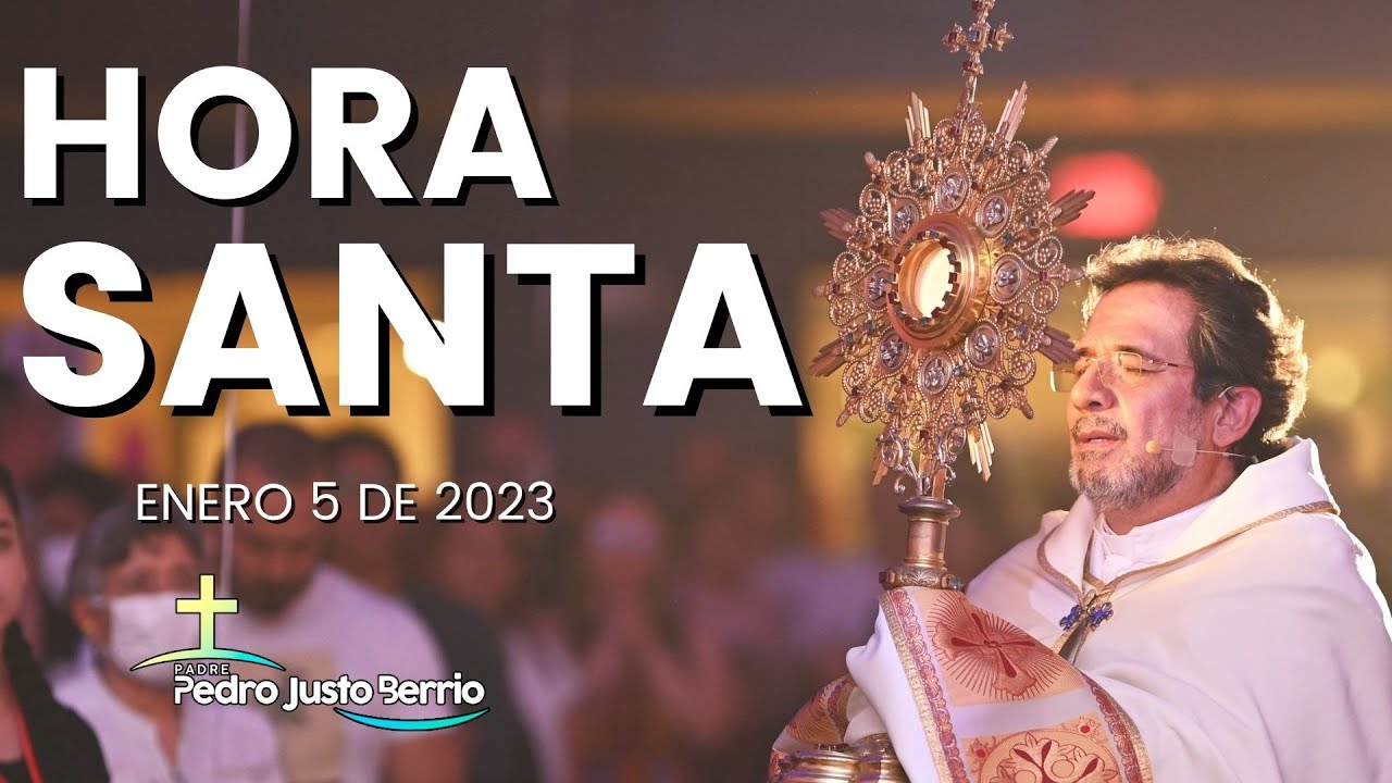 Hora santa 5 de enero de 2023 - Padre Pedro Justo Berrío - YouTube