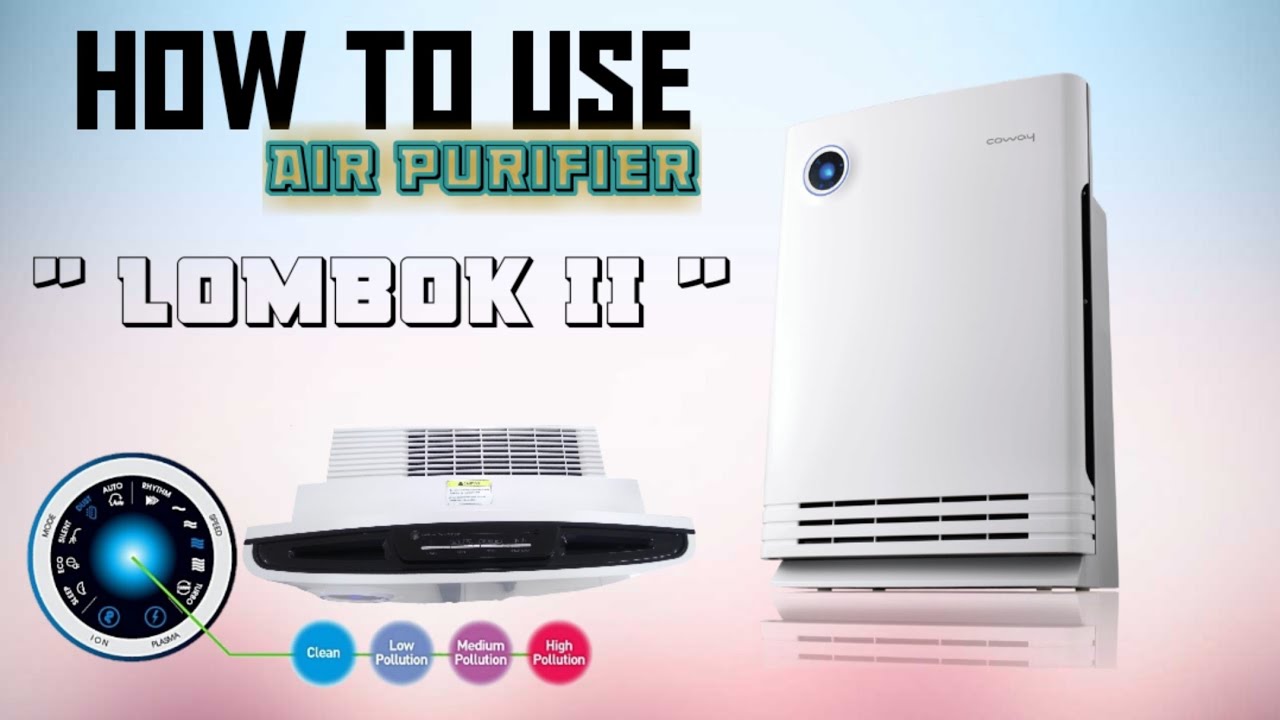 Cara Menggunakan Penapis Udara Coway Lombok Ii Jomm Tengok Youtube