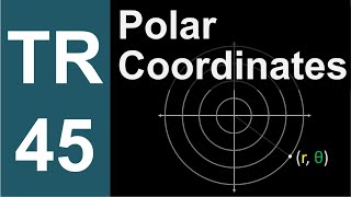 TR-45: Polar Coordinates (Trigonometry Series by Dennis F. Davis)