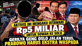 🔴LIVE‼️GERILYA GENG OSLO JALAN TERUS, AKTIVIS INI DITAWARI Rp5 MILIAR UNTUK SOWAN KE SOLO