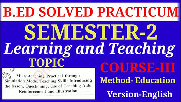 b.ed sem-2 solved practicum || course-3 Learning and Teaching || method-Education || version english