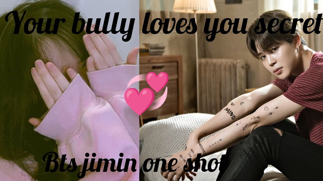Your bully loves you secret BTS jimin one shot ❤️