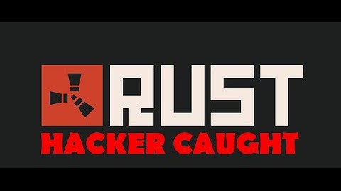Rust - Hacker caught