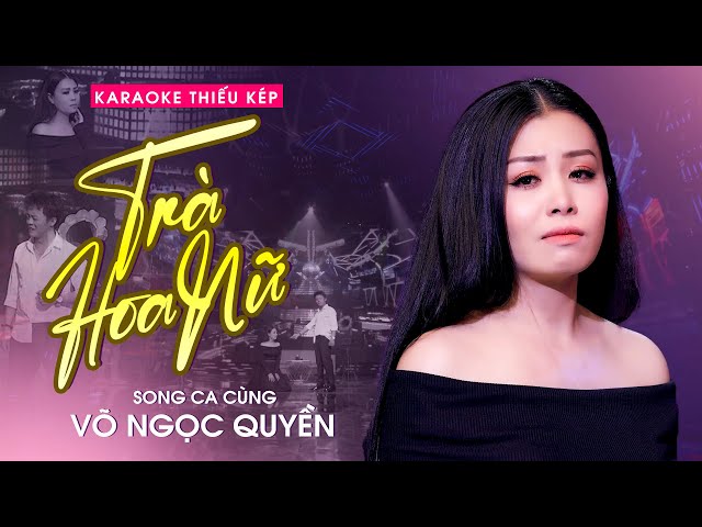 Karaoke Trích đoạn Trà Hoa Nữ - Thiếu Kép ✔ Song ca cùng Võ Ngọc Quyền class=