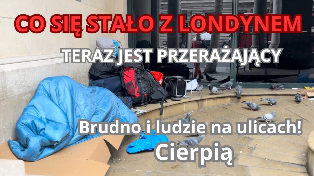 OTO LONDYN ZŁY PRZERAŻAJĄCY BRUDNY A LUDZIE ŚPIĄ NA ULICACH! 