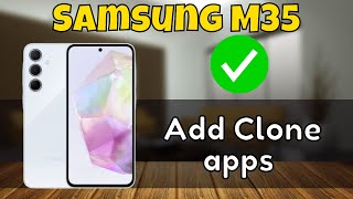 Samsung Add Clone apps | Install dual WhatsApp,Facebook Messenger in Samsung Galaxy M35 {SM-M356B} screenshot 5