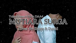 MUTIARA SURGA - YOLAN GOZES FT KRUN DAA4 || COVER BY SHOPY FT DAVID
