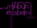 JyShoun - I'm Sorry