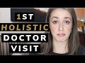 My first holistic doctor visit  adstory time