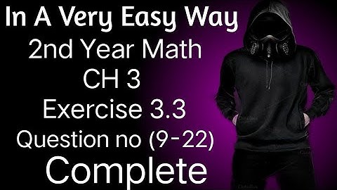 2nd Year Math, Ch 3, Exercise 3.3, Question (9 - 22), Lec 2 - Inter Part 2 Math