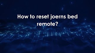 How to reset joerns bed remote?
