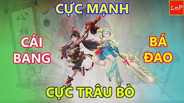 VLTK MOBILE - CÁI BANG - BÁ ĐAO - CẶP ĐÔI CỰC MẠNH - CỰC TRÂU | LnP