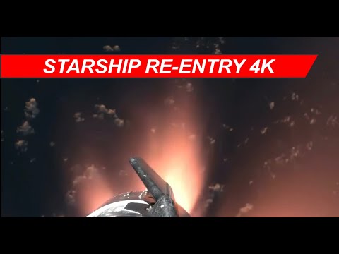 SpaceX Starship re-entry 4K video
