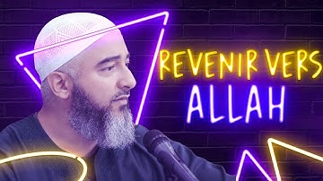 REVENIR VERS ALLAH ﷻ - NADER ABOU ANAS