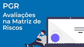 PGR - Como Cadastrar Avaliações utilizando a matriz de riscos