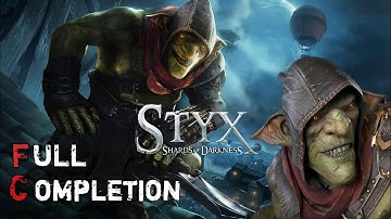 Styx: Shards of Darkness | Full completion