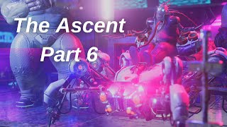 The Ascent Gameplay Walkthrough - Part 6