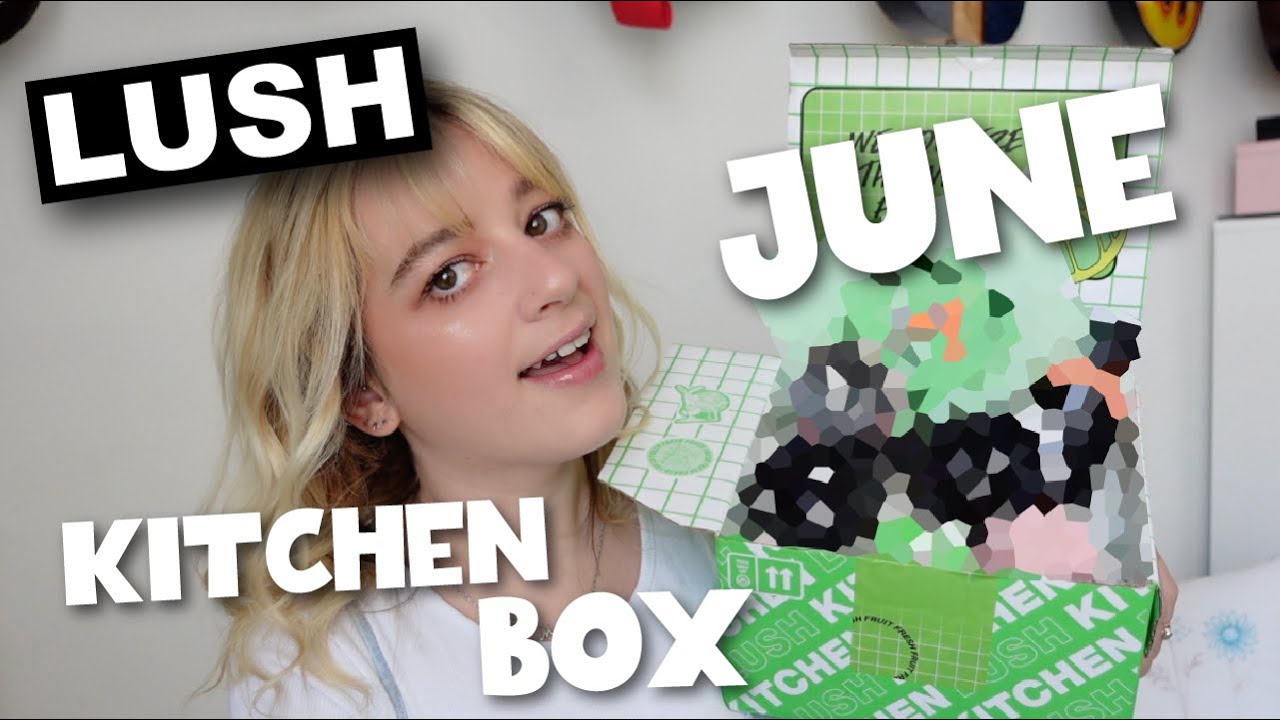LUSH KITCHEN JUNE SUBSCRIPTION BOX | 2023 • Melody Collis • Melody Collis