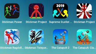 Stickman Power, Stickman Project, Supreme Duelist, Stickman Ragdoll, The Catapult, Stickman Teleport