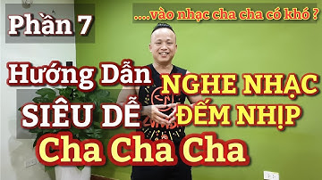 Hướng Dẫn Cách CỰC DỄ NGHE NHẠC - ĐẾM NHỊP CHA CHA CHA dành cho người mới / Leo p7