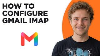 How to Configure Gmail IMAP (Full 2026 Tutorial)