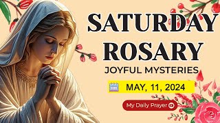 HOLY ROSARY PRAYER: JOYFUL  MYSTERIES 🟡 MAY 11 2024🌹ROSARY PRAYER AND ENCOUNTER WITH CHRIST