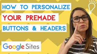 How to Personalize Your Google Sites Buttons & Headers from Learning with Mrs. Lambert in PowerPoint