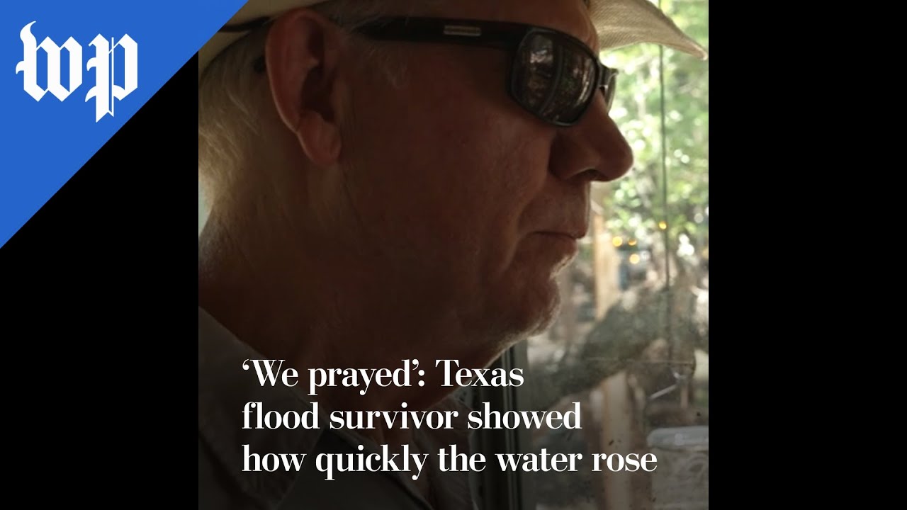 Texas flood survivor recounts how quickly the water rose Texas flood survivor recounts how quickly the water rose