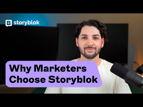 Why Marketers Choose Storyblok