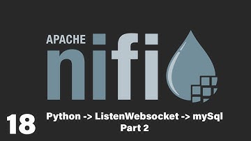 Python - Websocket - Nifi ListenWebSocket- MySql | Apache Nifi | Part 2