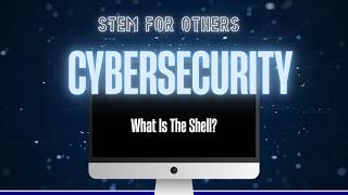 What is The Shell? - Cybersecurity 🍎📚 STEM For Others