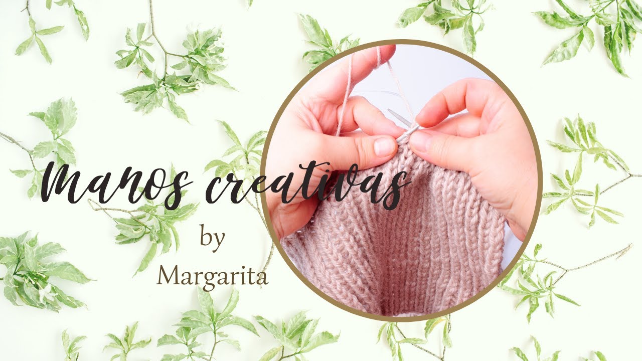 MANOS CREATIVAS by MARGARITA CONOCE MI CANAL - YouTube