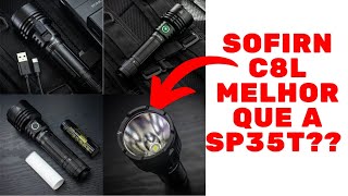 Lanterna Tática Sofirn C8L MELHOR que a Sofirn SP35T??