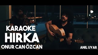 Onur Can Özcan - Hırka - Karaoke - Lyrics (Sözleri)