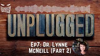 Dr. Lynne McNeill (Part 2) | Unplugged