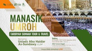 [LIVE] Manasik Umrah - Ustadz Abu Haidar As-Sundawy حفظه الله