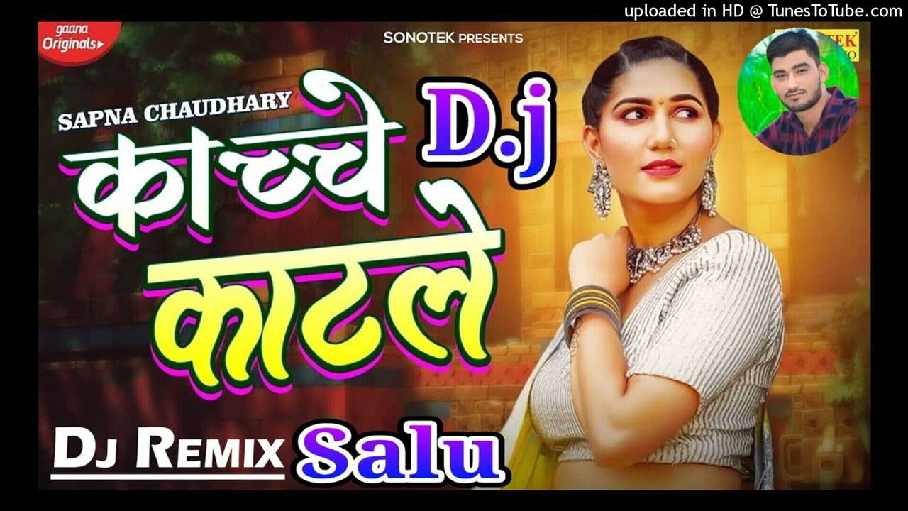 Kache Kat Le Sapna Choudhary song Dj Remix song Dj Salu Yadav