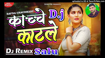 kache Kat Le Sapna Choudhary song [Dj Remix song] Dj Salu Yadav