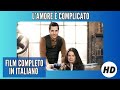 Lamore  complicato  commedia   film completo in italiano